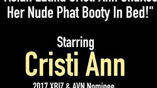 Asian Latina Cristi Ann Shakes Her Nude Phat Booty In Bed!