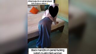 Black man (29 cm penis) fucking Turkish Muslim woman in a hijab