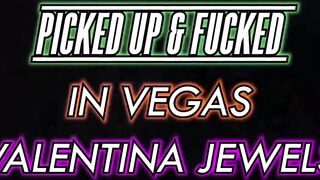 Picked Up & Fucked AGAIN! Valentina Jewels Returns with more