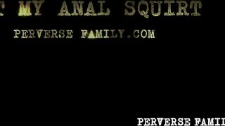 PERVERSE FAMILY - Eat My Anal Squirt