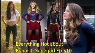 Everything Hot about Supergirl's Benoist: Ep 510 & 513