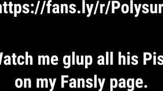 Listen To me Gulp Down All his Piss Straight From His Dick (Full Vid On Fansly)