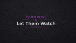 ADULT TIME - Proud Pervs: Let Them Watch | Trailer | MODERN-DAY SINS