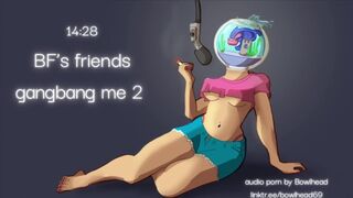 Audio: BF’s Friends Gangbang Me 2