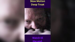 Deepthroat Panic in Slow Motion Surprise Ending