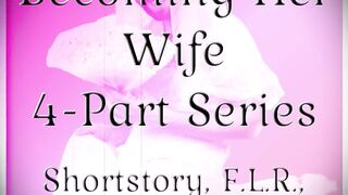 Becoming Her Wife | Shortstory, F.L.R., Sissification