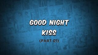 Good night kiss (Part 01) The Naughty Home Animation